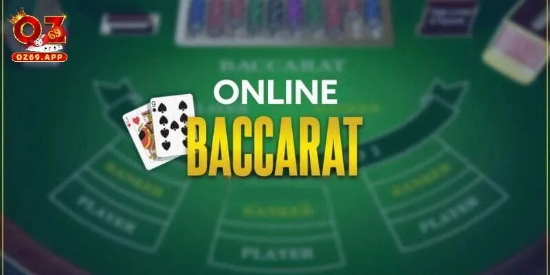 Chiến thuật chơi baccarat online luôn thắng tại OZ69
