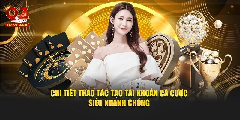 Hướng dẫn tạo tài khoản siêu nhanh siêu dễ