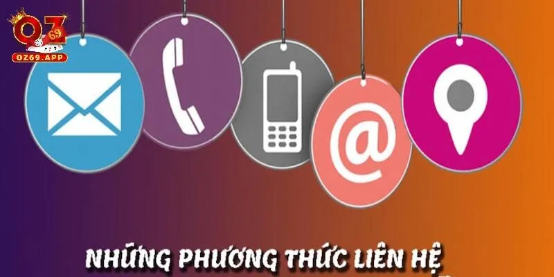 Những phương thức liên hệ phổ biến tại OZ69