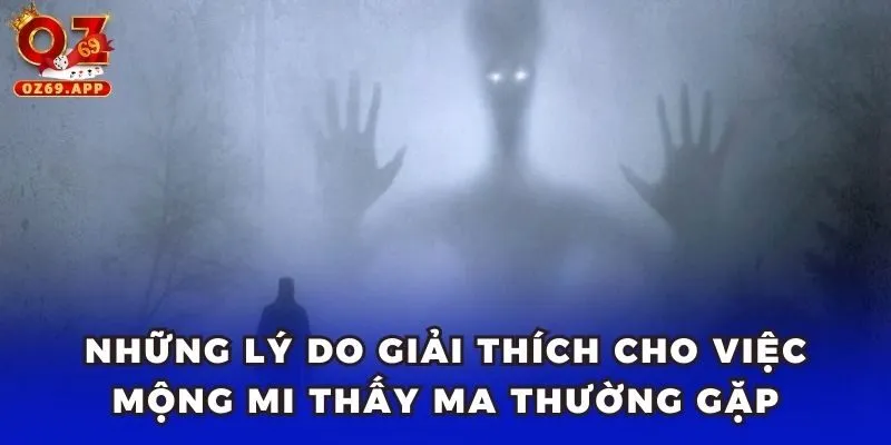 Những lý do giải thích cho việc mộng mị thấy ma thường gặp
