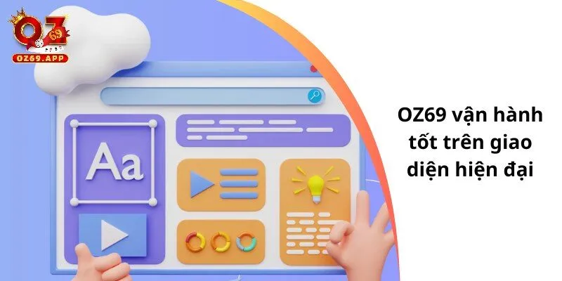 OZ69 vận hành tốt trên giao diện hiện đại