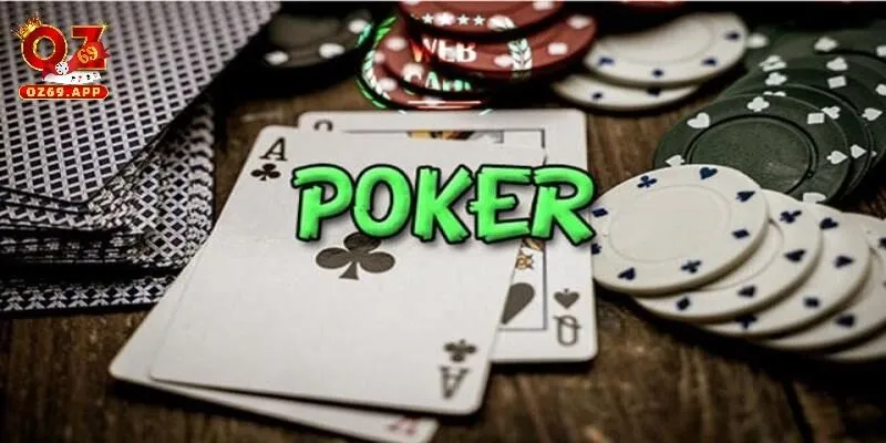 Cách chơi Poker đơn giản tại OZ69
